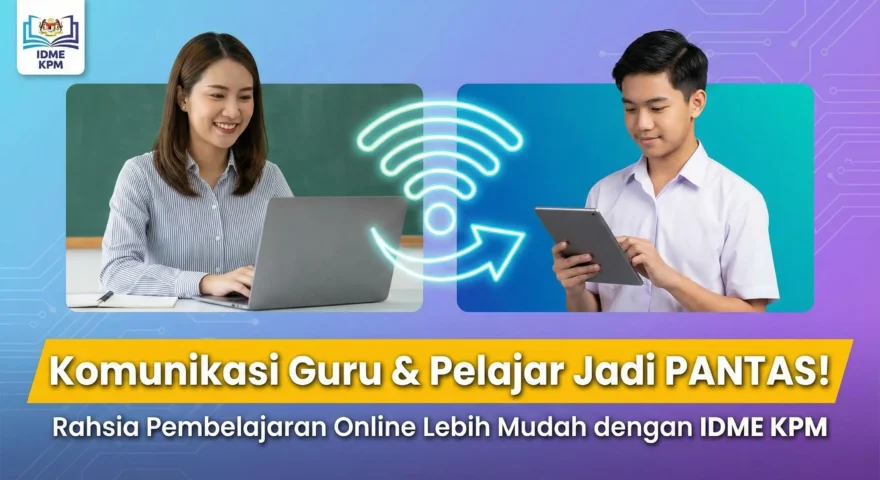 Bagaimana IDME KPM Memudahkan Komunikasi Antara Guru dan Pelajar Secara Online